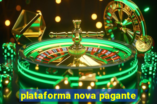 plataforma nova pagante
