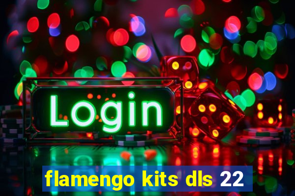flamengo kits dls 22