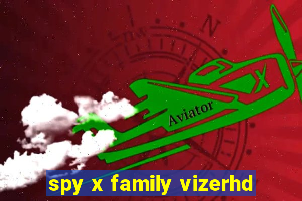 spy x family vizerhd