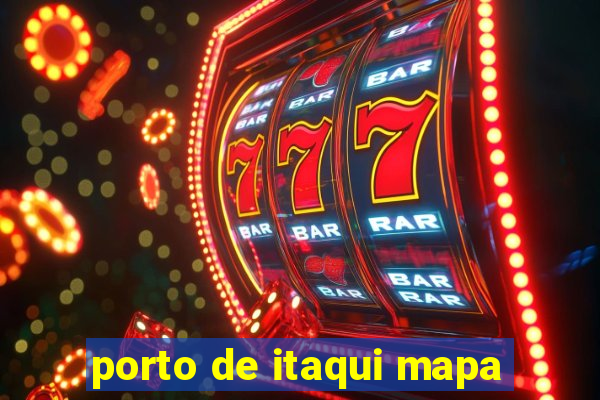 porto de itaqui mapa