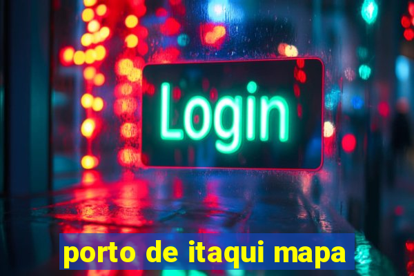 porto de itaqui mapa