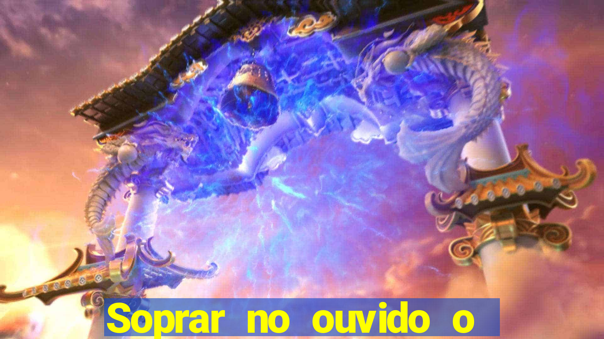 Soprar no ouvido o que significa de uma pessoa