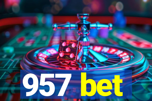 957 bet