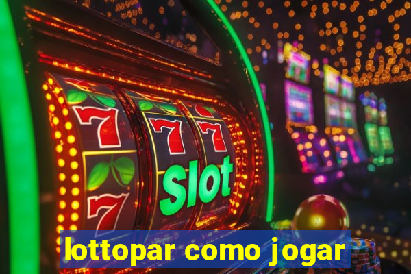 lottopar como jogar