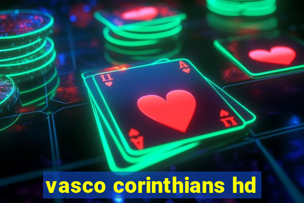 vasco corinthians hd