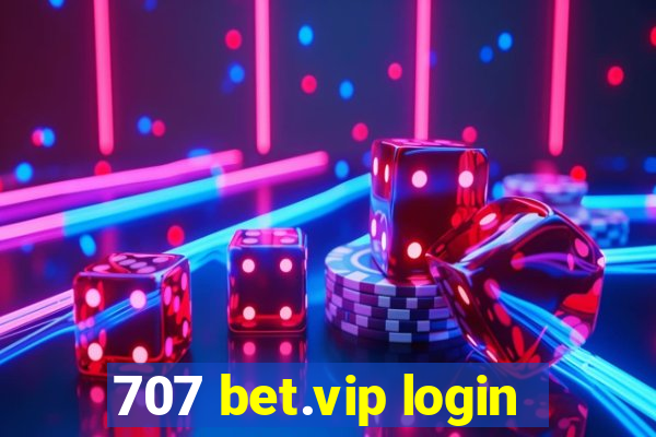 707 bet.vip login