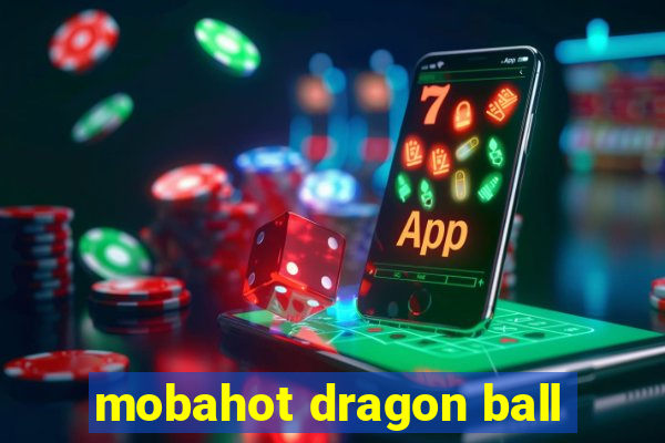 mobahot dragon ball