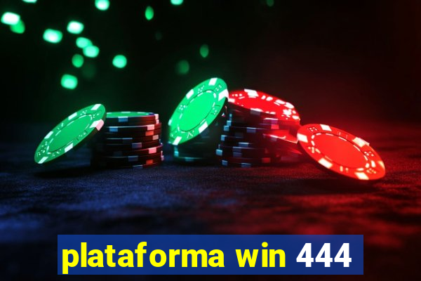 plataforma win 444