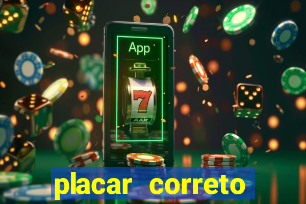 placar correto jogos de hoje