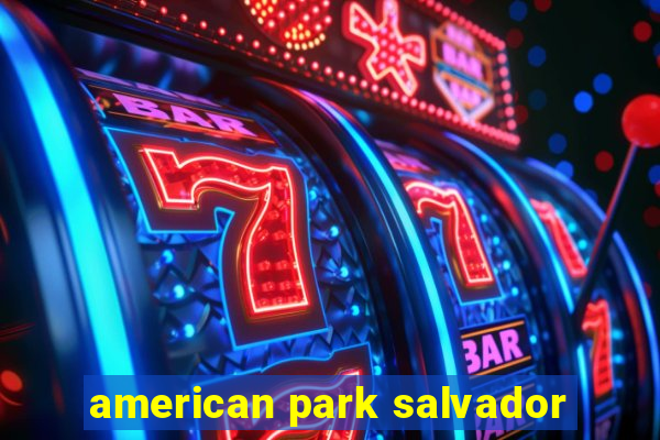american park salvador