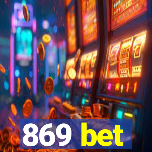 869 bet