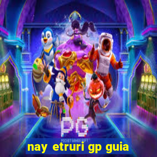 nay etruri gp guia