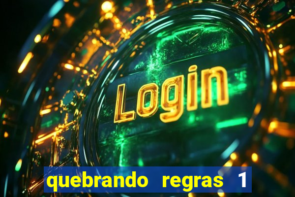quebrando regras 1 filme completo dublado mega filmes