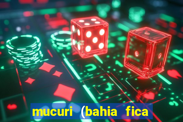 mucuri (bahia fica perto de onde)