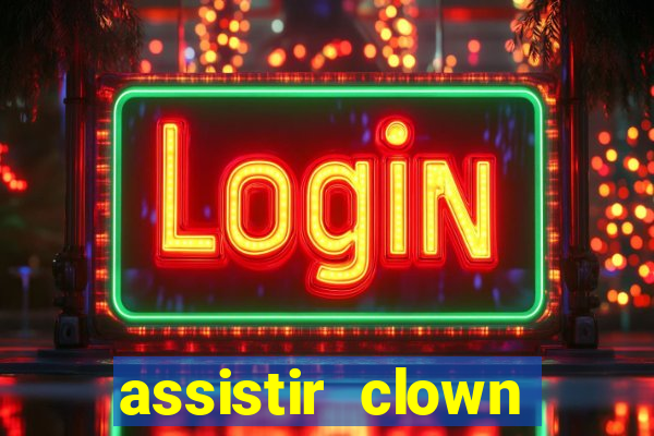 assistir clown (2014 dublado mega filmes)