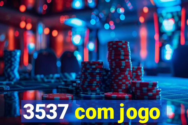 3537 com jogo