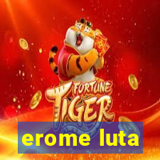 erome luta