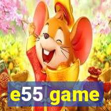 e55 game