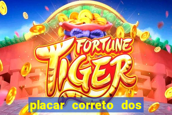 placar correto dos jogos de hoje