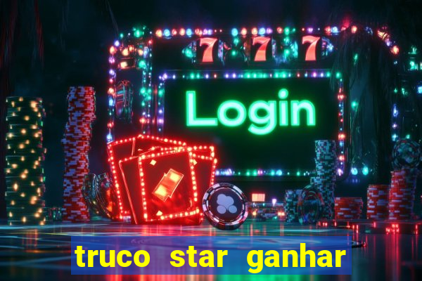 truco star ganhar dinheiro pix