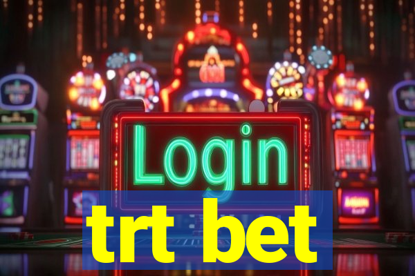 trt bet