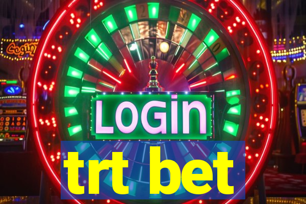 trt bet