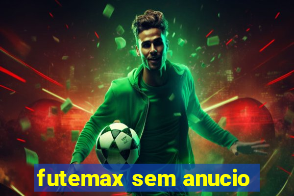 futemax sem anucio