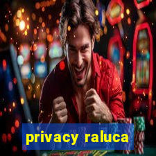 privacy raluca
