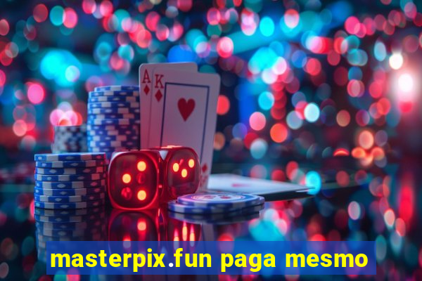 masterpix.fun paga mesmo