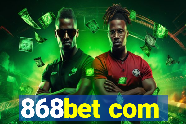 868bet com