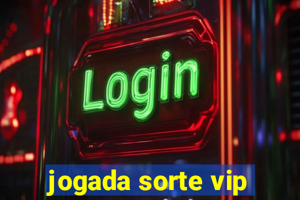 jogada sorte vip