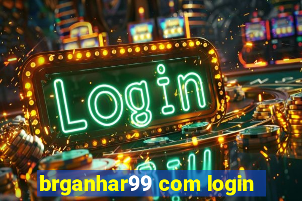 brganhar99 com login