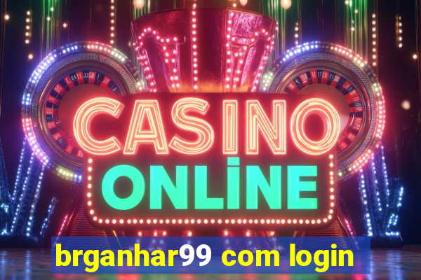 brganhar99 com login