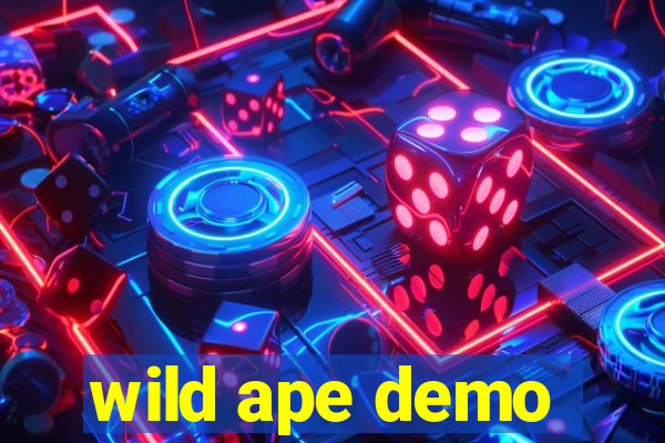 wild ape demo