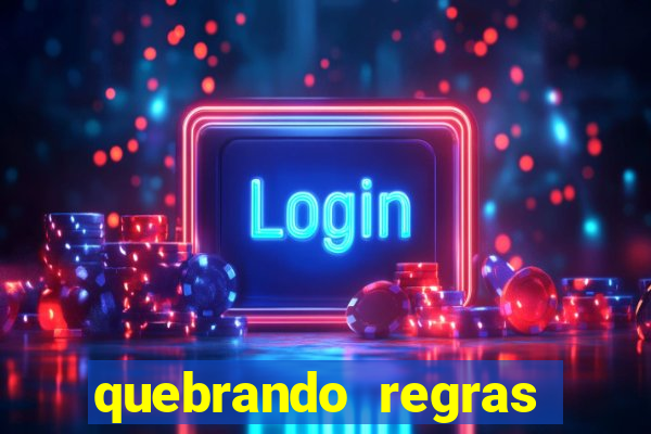 quebrando regras filme completo dublado mega filmes