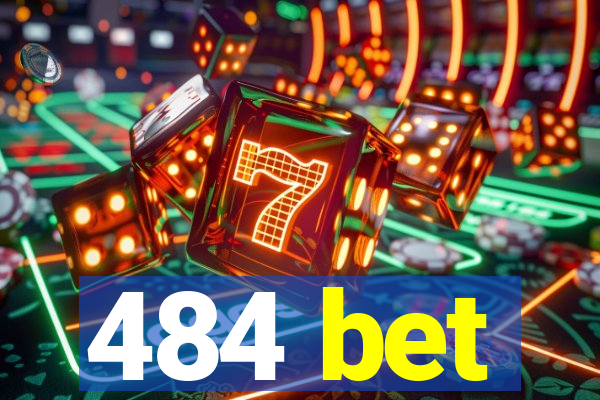 484 bet