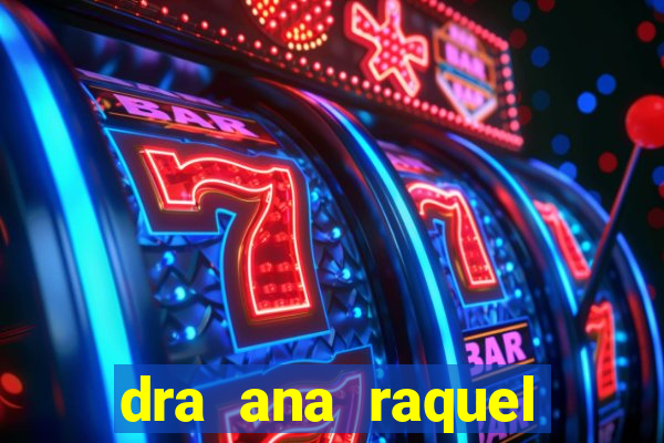 dra ana raquel proctologista botafogo