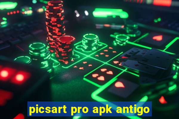 picsart pro apk antigo