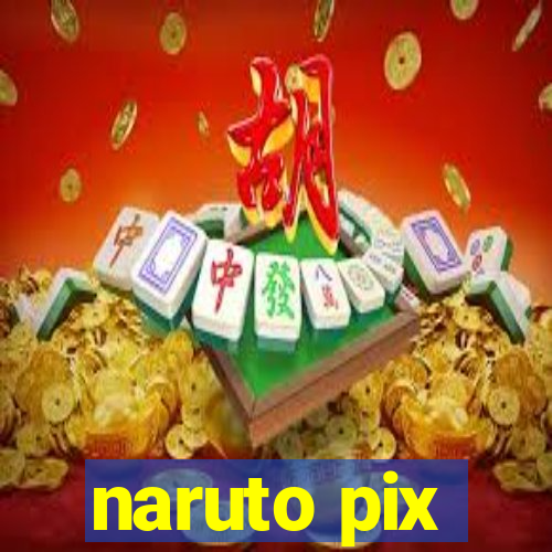 naruto pix