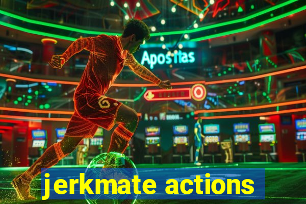 jerkmate actions