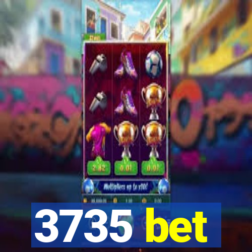 3735 bet