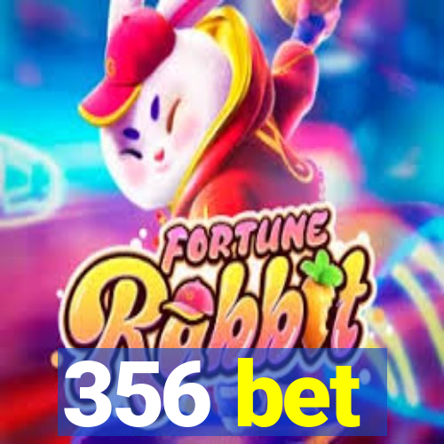 356 bet