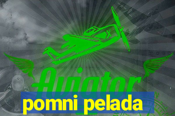 pomni pelada