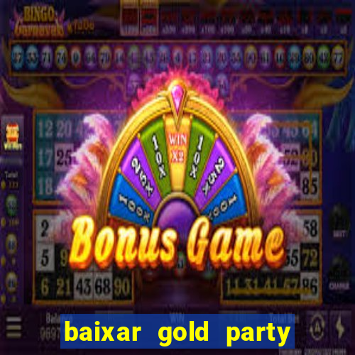 baixar gold party - slots