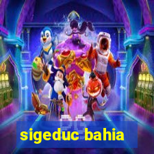 sigeduc bahia