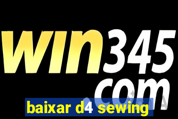 baixar d4 sewing