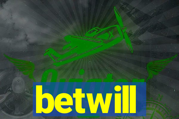 betwill