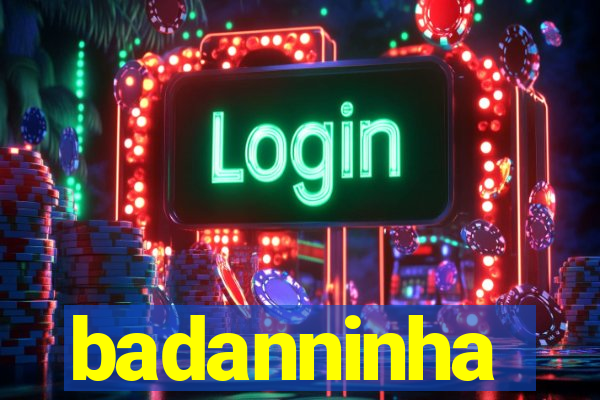 badanninha