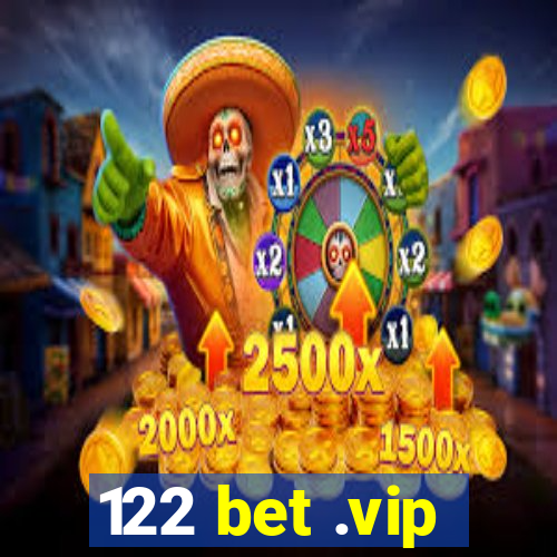 122 bet .vip