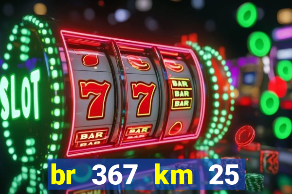 br 367 km 25 porto seguro